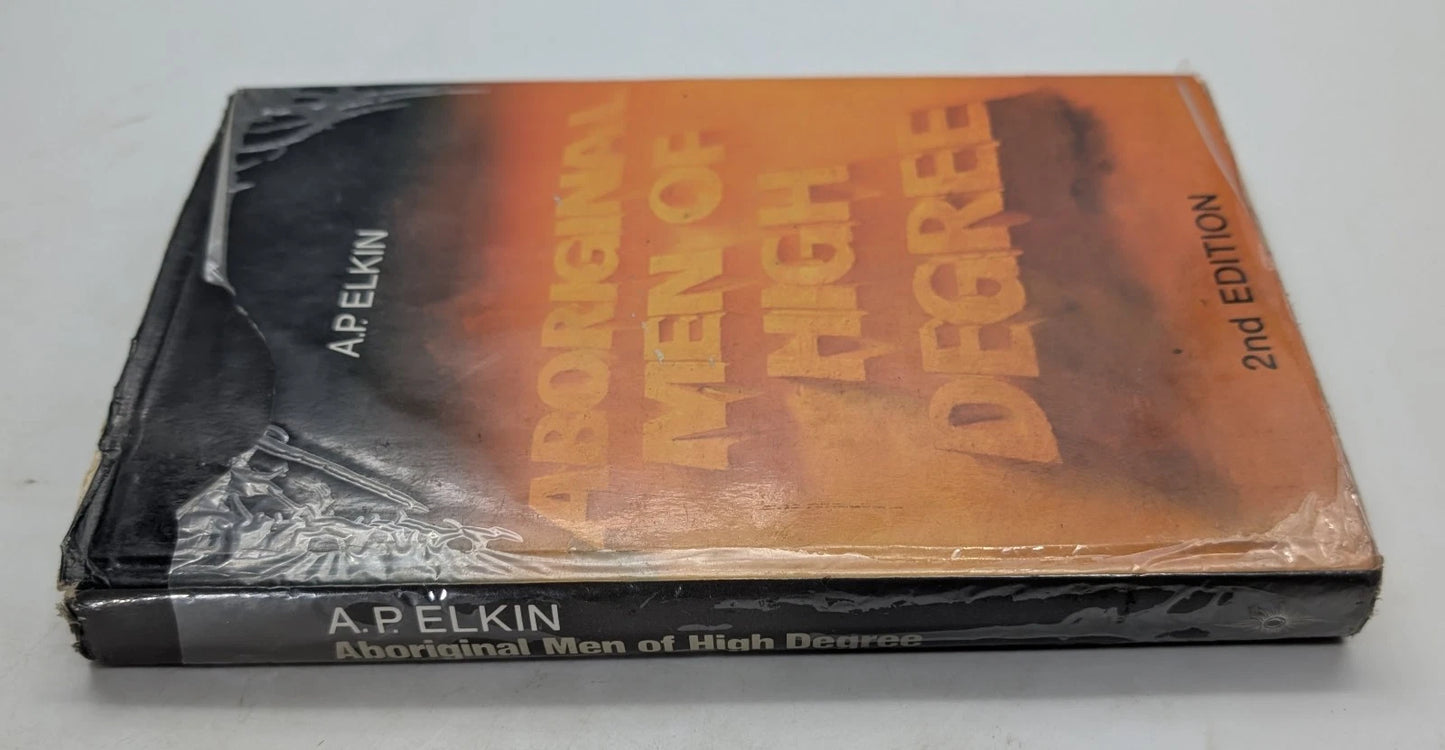 Aboriginal Men of High Degree  by A.P. Elkin HC