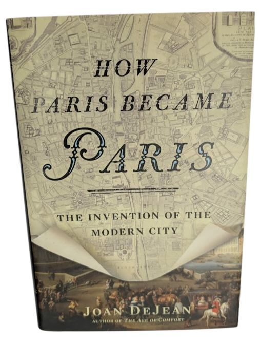 How Paris Became Paris: The Invention of the Modern City by Joan DeJean - book detail 7