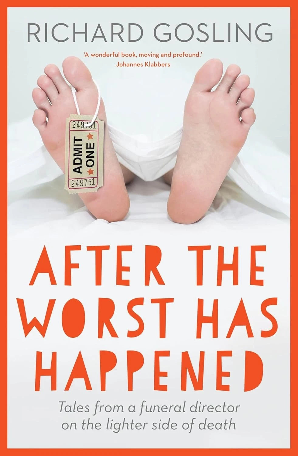 After the Worst Has Happened Richard Gosling PB 2024 Funeral Humor Death