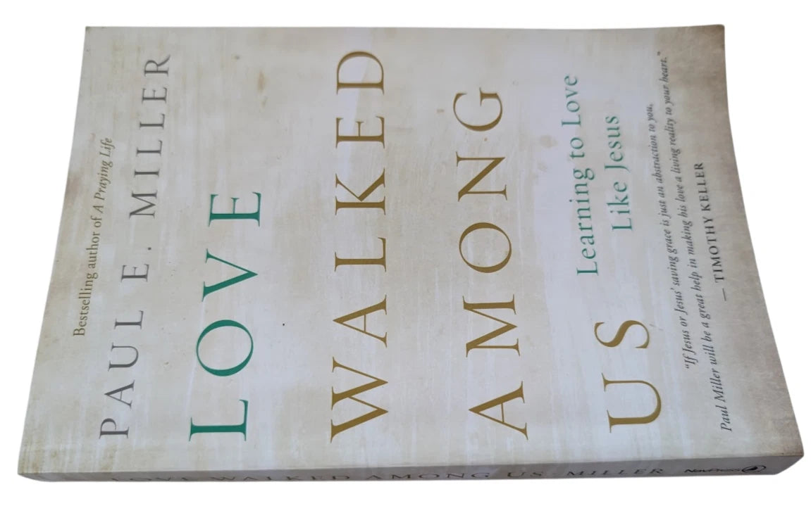 Love Walked Among Us Learning to Love Like Jesus