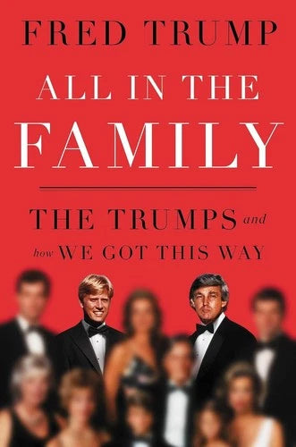 All in the Family: The Trumps and How We Got This Way - copy photograph 1