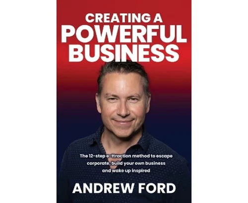 Creating a Powerful Business: The 12-Step e-ttraction method to escape corporate