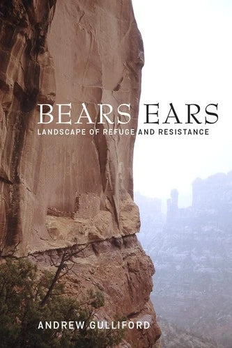 Bears Ears Landscape of Refuge and Resistance