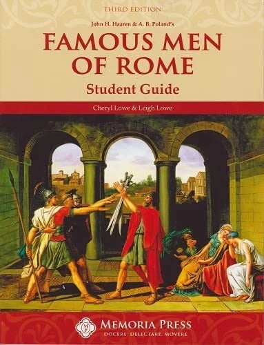 Famous Men of Rome Student Guide 3rd Ed Cheryl Lowe Leigh Lowe