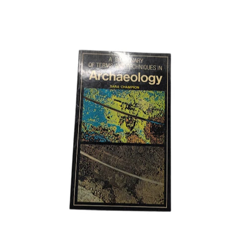 Archaeology Dictionary  by Sara Champion