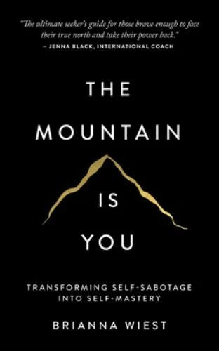 The Mountain Is You - Self Help Self Sabotage Transformation