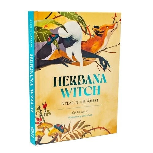 Herbana Witch: A Year in the Forest Working with Herbs, Barks, Mushroom, Roots