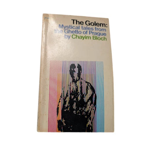 The Golem -  Mystical Tales From the Ghetto of Prague. By Chayim Bloch