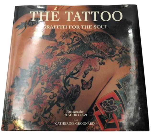 The Tattoo: Graffiti for the Soul by Catherine Grognard, original copy photograph 1